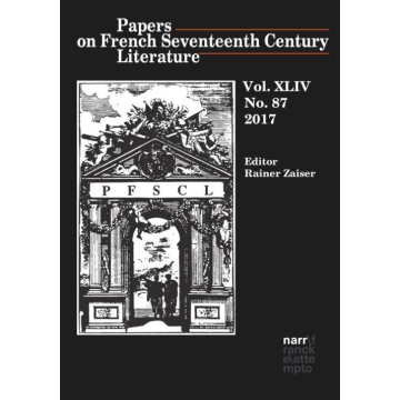 Papers on French Seventeenth Century Literature Vol. XLIV (2017), No. 87