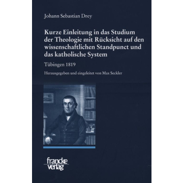 Kurze Einleitung in das Studium der Theologie mit Rücksicht auf den wissenschaftlichen Standpunct und das katholische System. Tübingen 1819