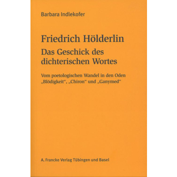 Friedrich Hölderlin. Das Geschick des dichterischen Wortes