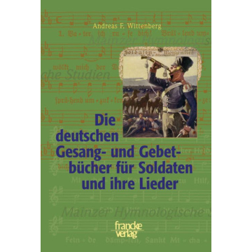 Die deutschen Gesang- und Gebetbücher für Soldaten und ihre Lieder