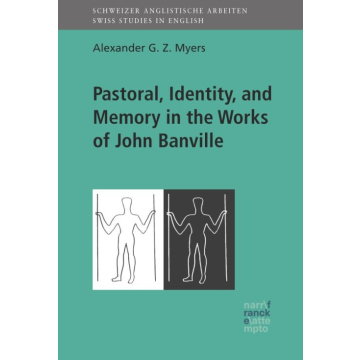 Pastoral, Identity,  and Memory in the Works of John Banville