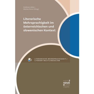 Literarische Mehrsprachigkeit im österreichischen und slowenischen Kontext