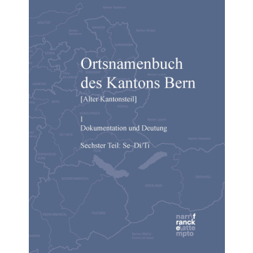 Ortsnamenbuch des Kantons Bern. Teil 6 (Se-Di/Ti)