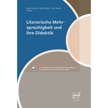 Literarische Mehrsprachigkeit und ihre Didaktik