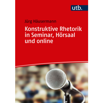 Konstruktive Rhetorik in Seminar, Hörsaal und online