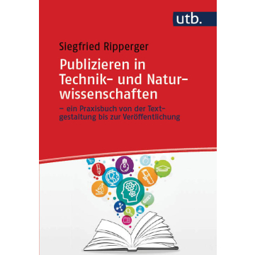 Publizieren in Technik- und Naturwissenschaften – ein Praxisbuch von der Textgestaltung bis zur Veröffentlichung