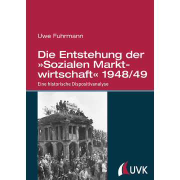 Die Entstehung der »Sozialen Marktwirtschaft« 1948/49