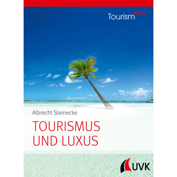 Tourism NOW: Tourismus und Luxus