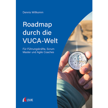 Roadmap durch die VUCA-Welt