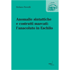 Anomalie sintattiche e costrutti marcati: l`anacoluto in Eschilo