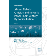 Absent Rebels: Criticism and Network Power in 21st Century Dystopian Fiction