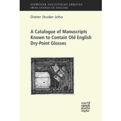 A Catalogue of Manuscripts Known to Contain Old English Dry-Point Glosses