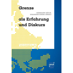 Grenze als Erfahrung und Diskurs