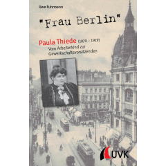 "Frau Berlin" – Paula Thiede (1870-1919)