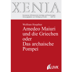 Amedeo Maiuri und die Griechen oder Das archaische Pompei