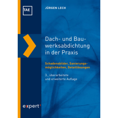 Dach- und Bauwerksabdichtung in der Praxis