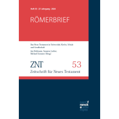 ZNT - Zeitschrift für Neues Testament 27. Jahrgang, Heft 53 (2024)