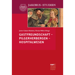 Gastfreundschaft – Pilgerherbergen – Hospitalwesen