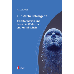 Künstliche Intelligenz: Transformation und Krisen in Wirtschaft und Gesellschaft