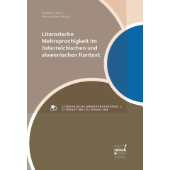 Literarische Mehrsprachigkeit im österreichischen und slowenischen Kontext
