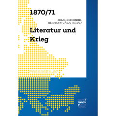 1870/71 – Literatur und Krieg