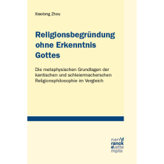Religionsbegründung ohne Erkenntnis Gottes