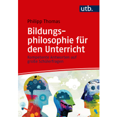 Bildungsphilosophie für den Unterricht