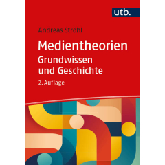 Medientheorien: Grundwissen und Geschichte