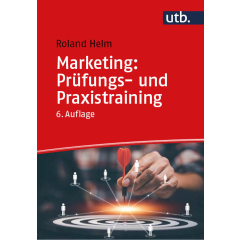 Marketing: Prüfungs- und Praxistraining