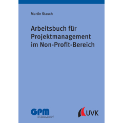 Arbeitsbuch für Projektmanagement im Non-Profit-Bereich