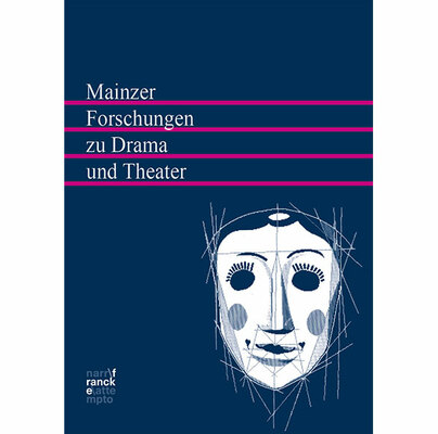Mainzer Forschungen zu Drama und Theater